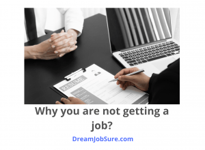 Why you are not getting a job