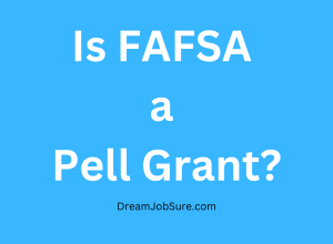 Is FAFSA a Pell Grant