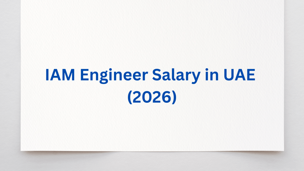 IAM Engineer Salary in UAE 2026
